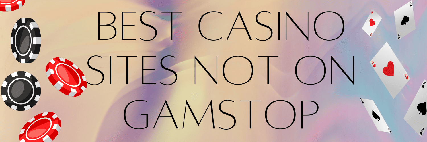 Discovering Casino Sites Not on Gamstop -1849946748